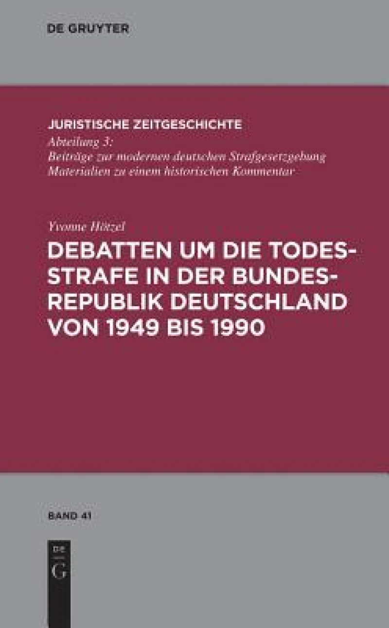 Debatten Um Die Todesstrafe in Der Bundesrepublik Deutschland Von 1949 Bis 1990