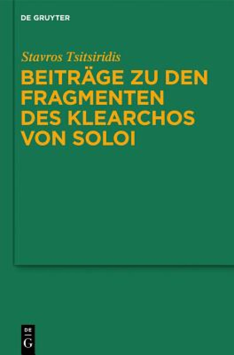 Beiträge Zu Den Fragmenten Des Klearchos Von Soloi
