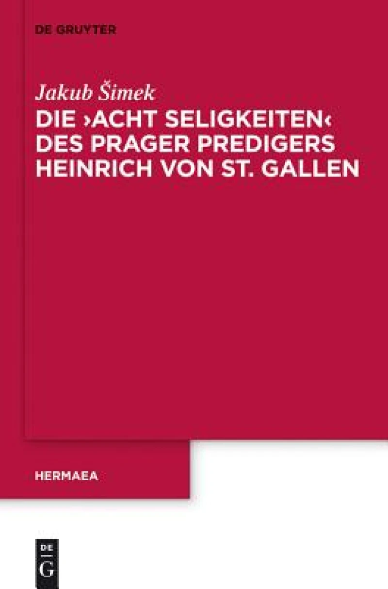 ''Acht Seligkeiten'' des Prager Predigers Heinrich von St. Gallen