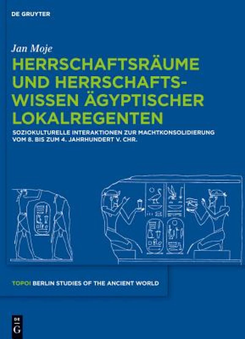 Herrschaftsraume Und Herrschaftswissen Agyptischer Lokalregenten