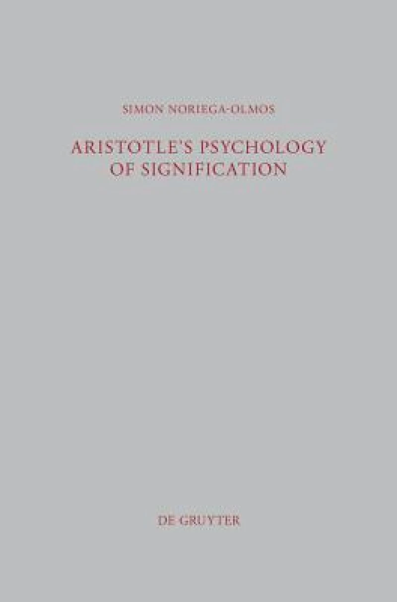 Aristotle''s Psychology of Signification