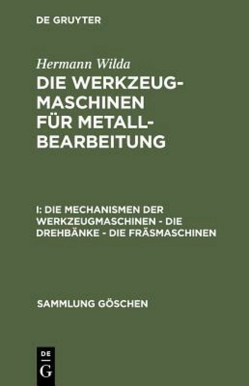 Mechanismen der Werkzeugmaschinen – Die Drehbänke – Die Fräsmaschinen