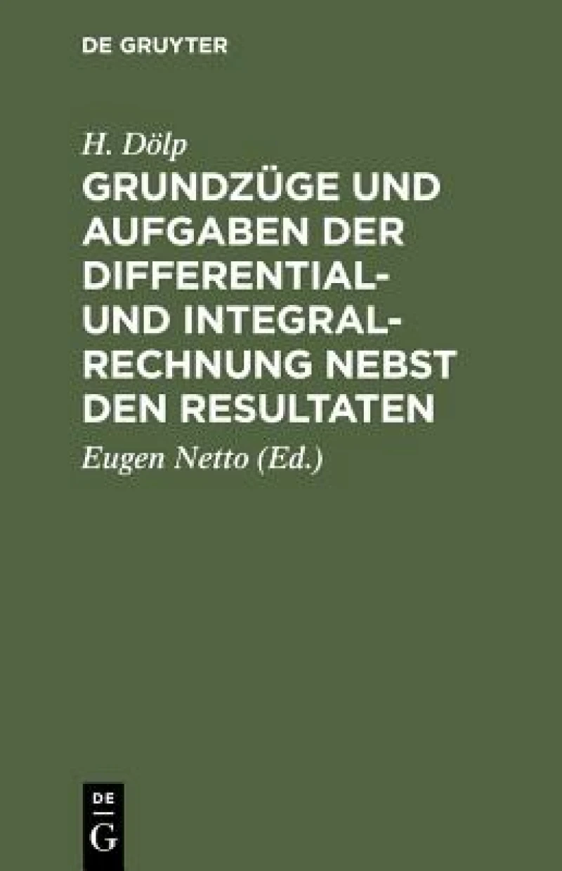 Grundzüge und Aufgaben der Differential- und Integralrechnung nebst den Resultaten