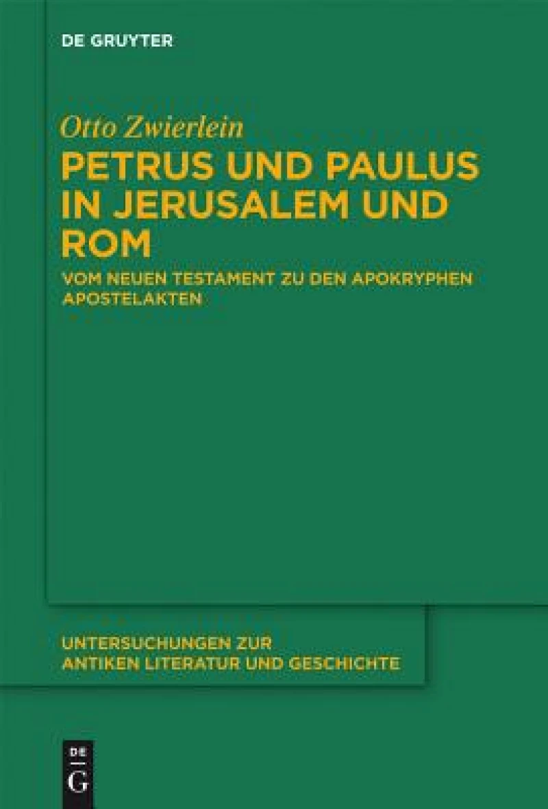 Petrus Und Paulus in Jerusalem Und Rom