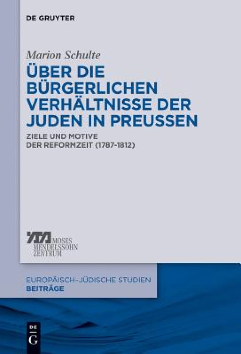 Über Die Bürgerlichen Verhältnisse Der Juden in Preußen