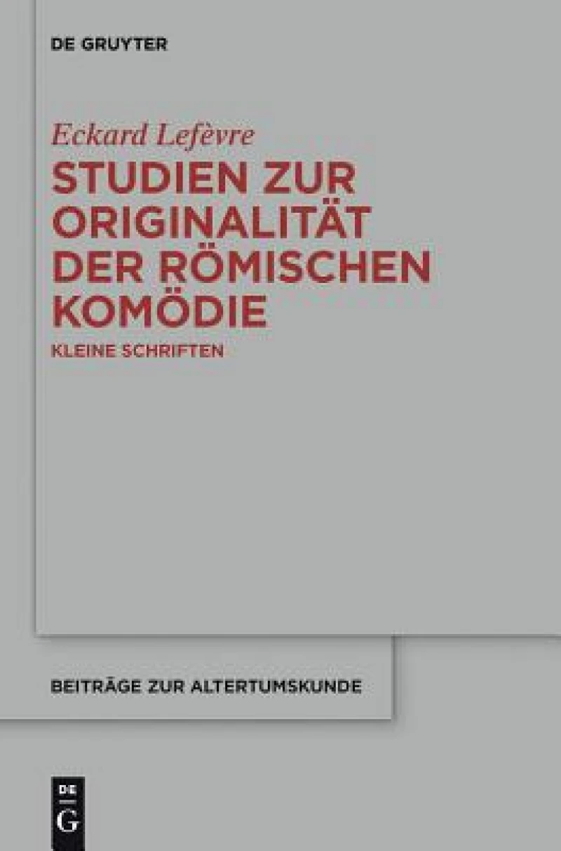 Studien zur Originalitat der romischen Komodie