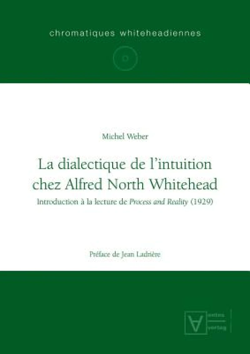 La Dialectique De L''intuition Chez Alfred North Whitehead