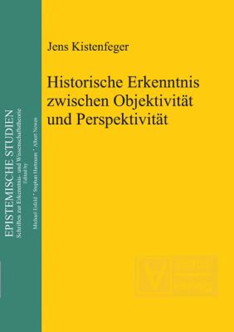 Historische Erkenntnis Zwischen Objektivität Und Perspektivität