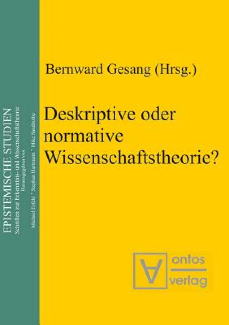 Deskriptive Oder Normative Wissenschaftstheorie?