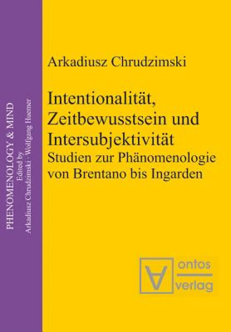 Intentionalität, Zeitbewusstsein Und Intersubjektivität