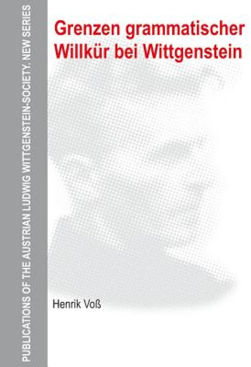Grenzen Grammatischer Willkür Bei Wittgenstein