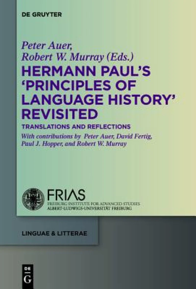 Hermann Paul''s ''Principles of Language History'' Revisited