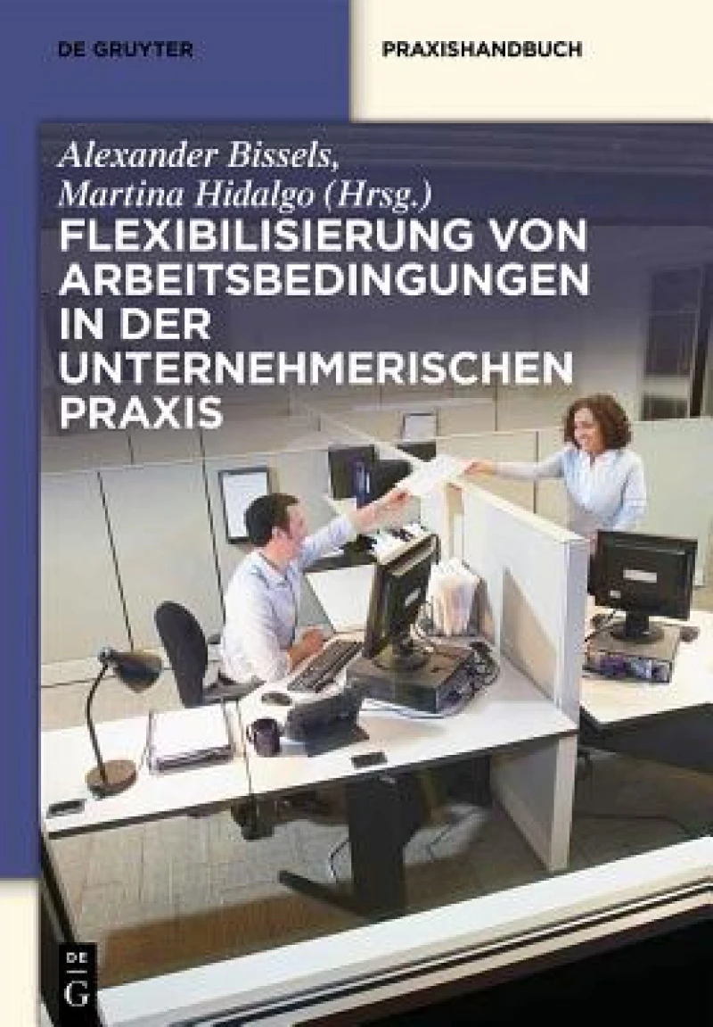 Flexibilisierung Von Arbeitsbedingungen in Der Unternehmerischen Praxis
