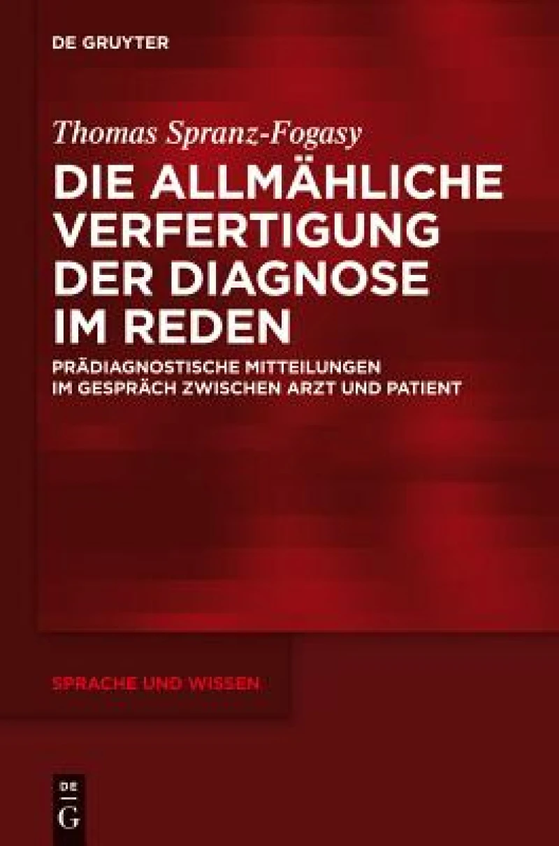 Die Allmahliche Verfertigung der Diagnose im Reden