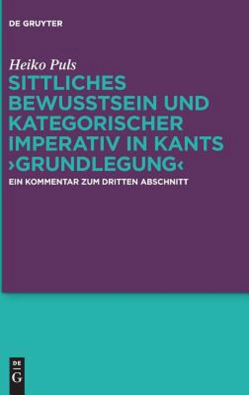Sittliches Bewusstsein und kategorischer Imperativ in Kants ›Grundlegung‹