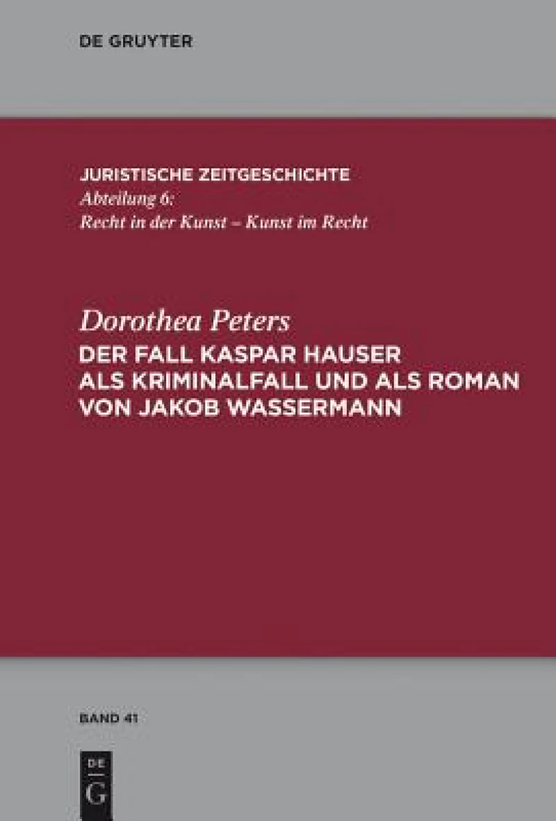 Der Fall Kaspar Hauser Als Kriminalfall Und Als Roman Von Jakob Wassermann