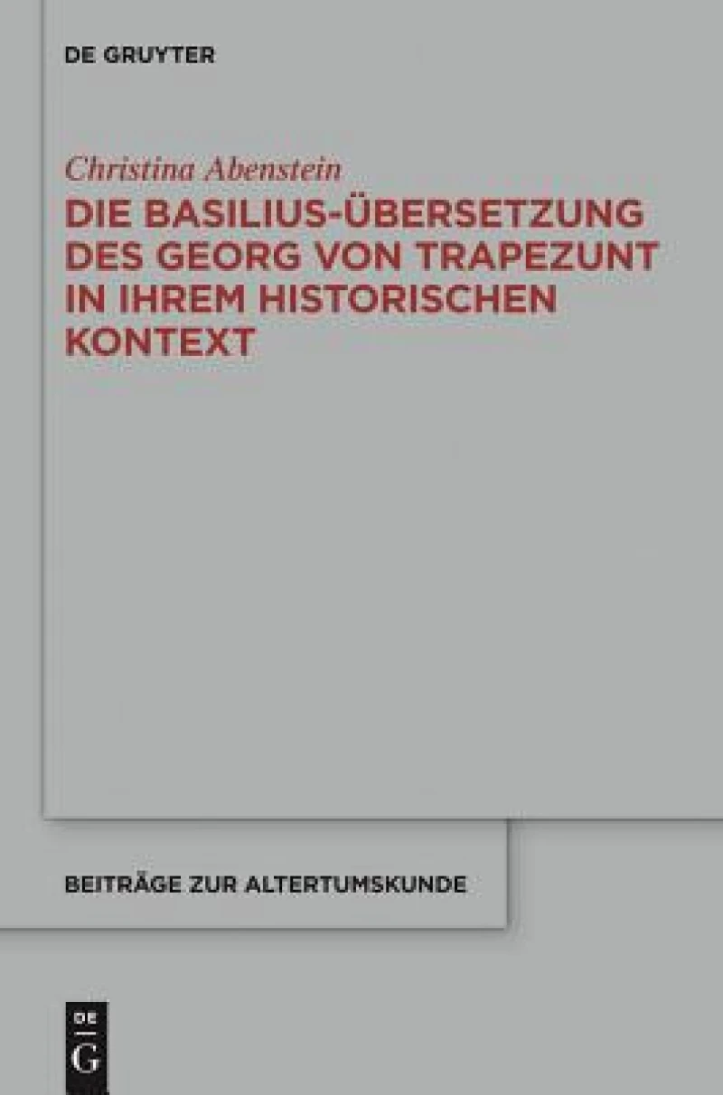 Basilius-Übersetzung des Georg von Trapezunt in ihrem historischen Kontext
