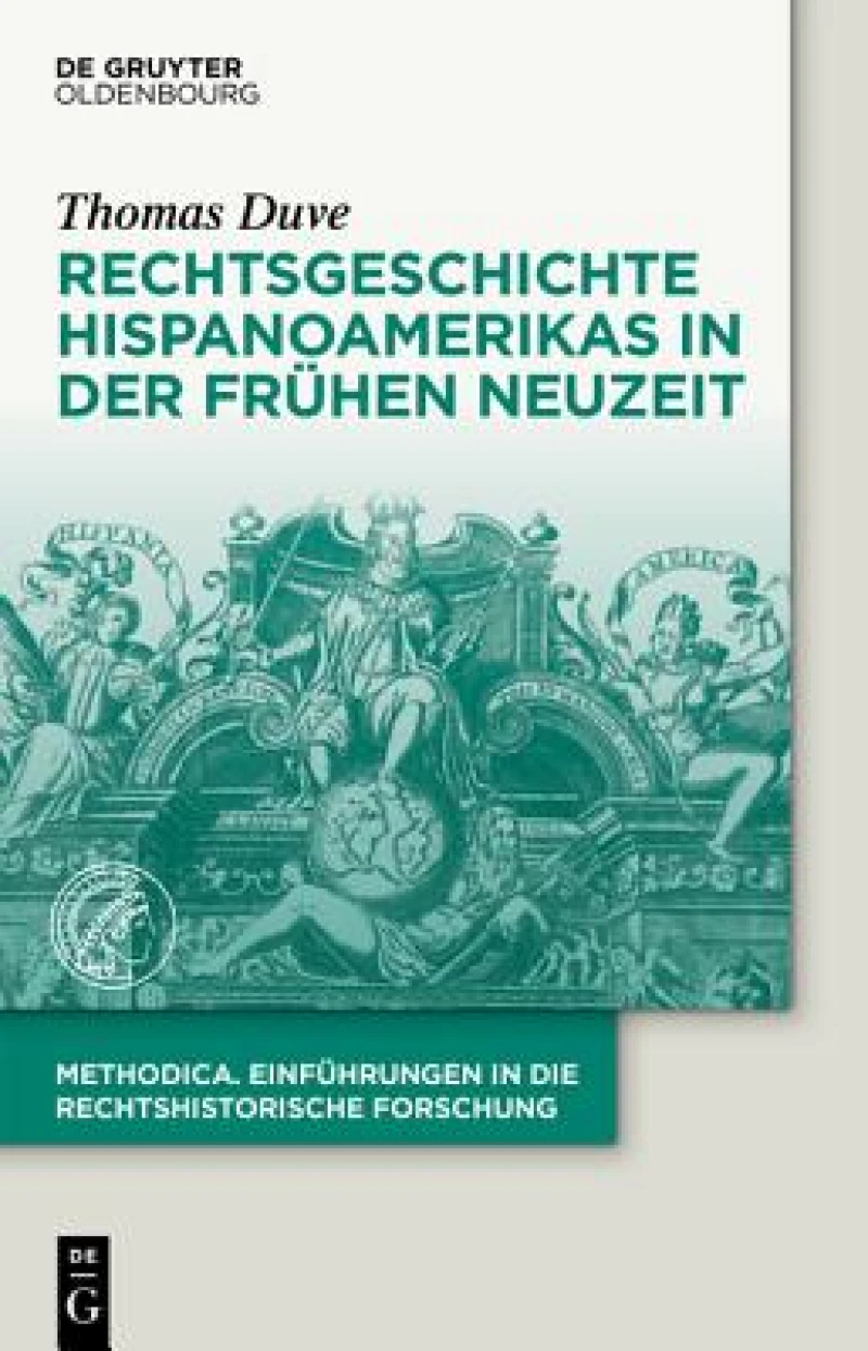 Rechtsgeschichte des frühneuzeitlichen Hispanoamerika