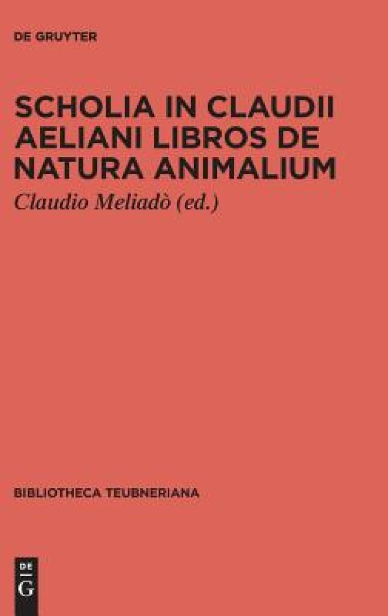 Scholia in Claudii Aeliani libros de natura animalium