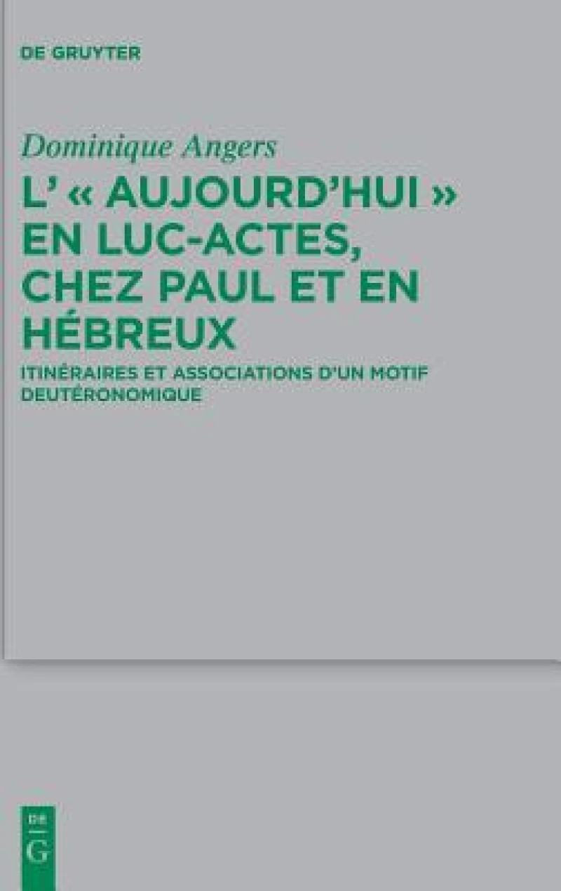 L'' "Aujourd''hui" en Luc-Actes, chez Paul et en Hébreux