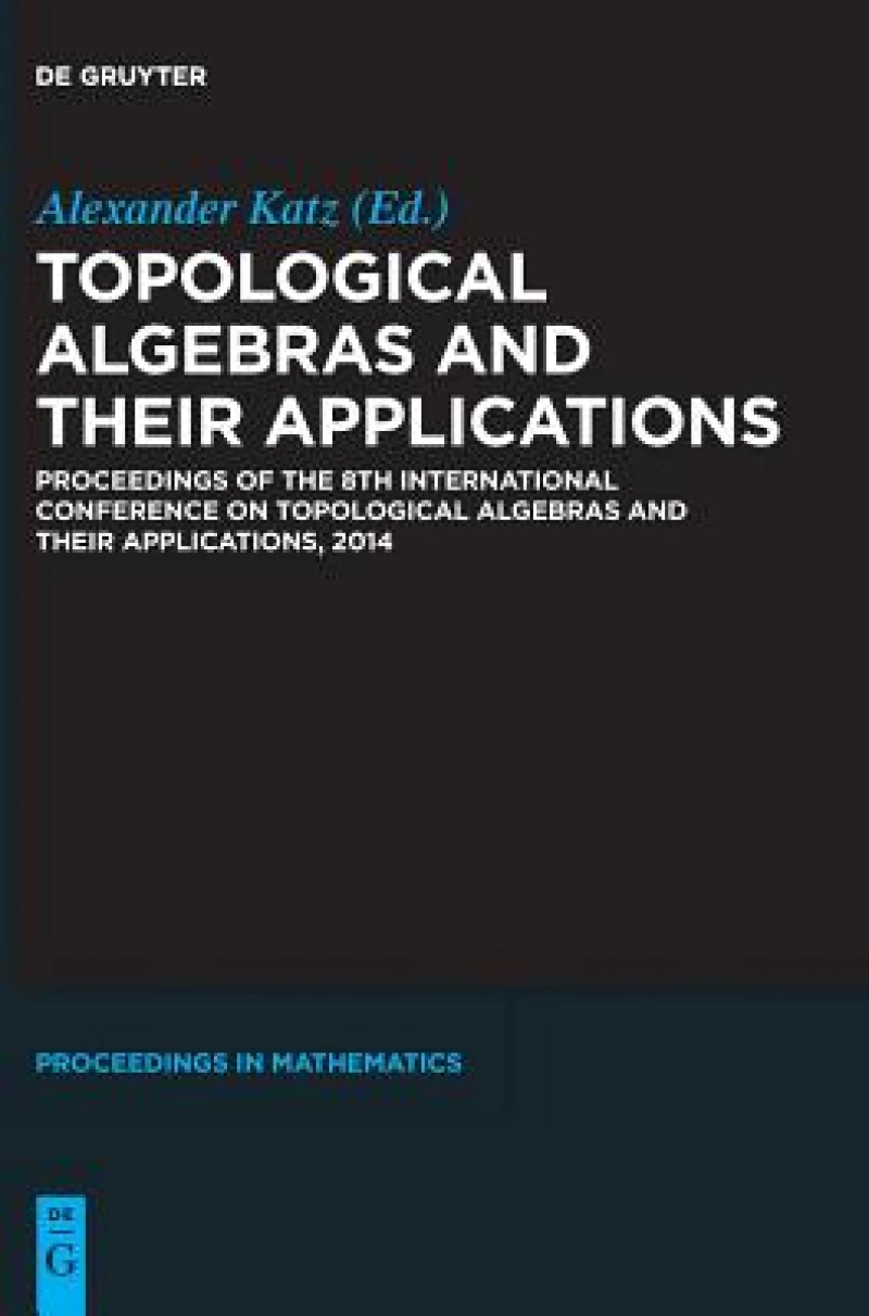 Topological Algebras and their Applications