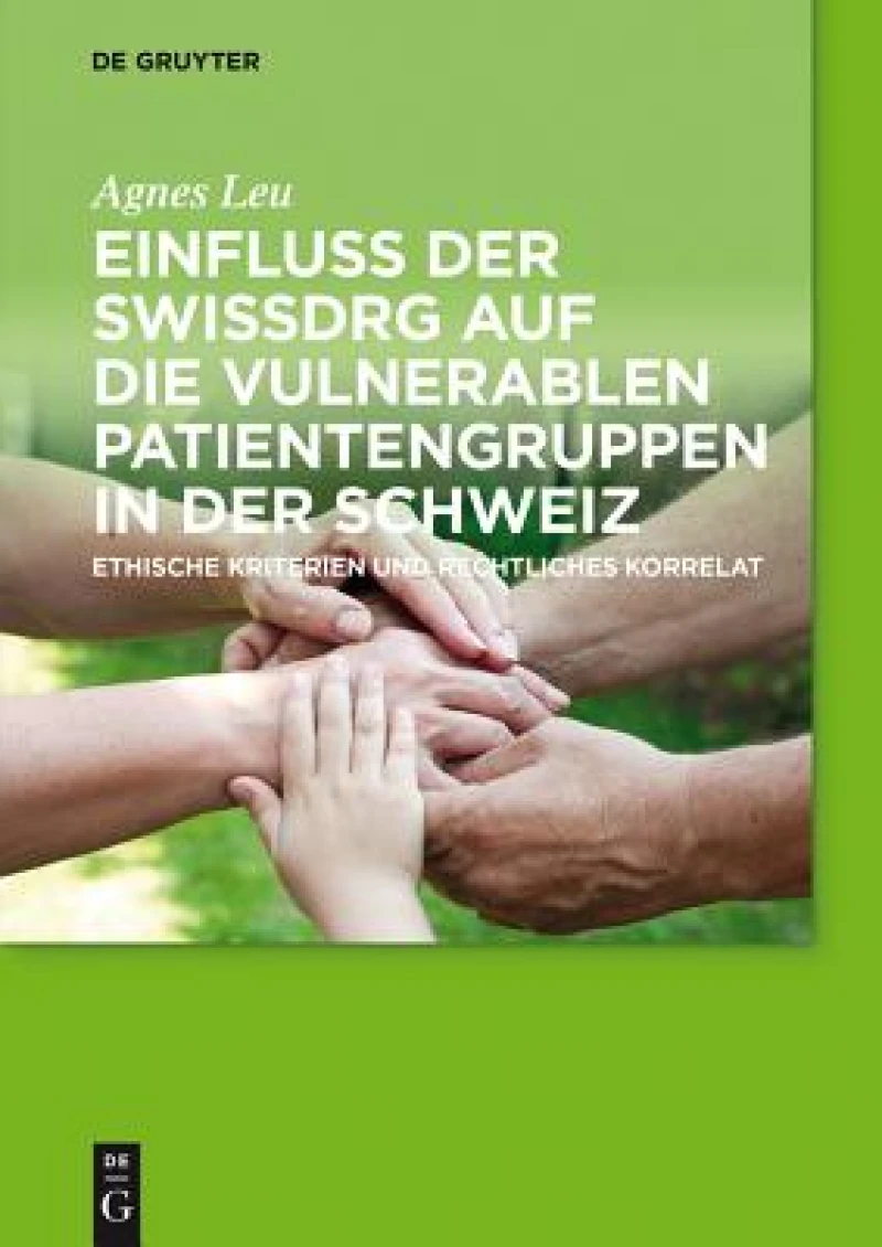 Einfluss Der Swissdrg Auf Die Vulnerablen Patientengruppen in Der Schweiz