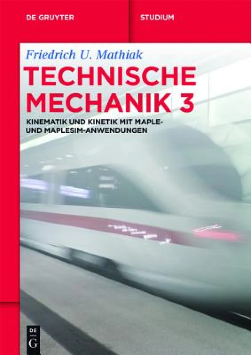 Kinematik und Kinetik mit Maple- und MapleSim-Anwendungen
