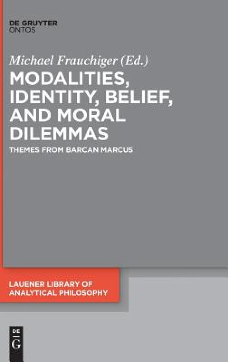 Modalities, Identity, Belief, and Moral Dilemmas