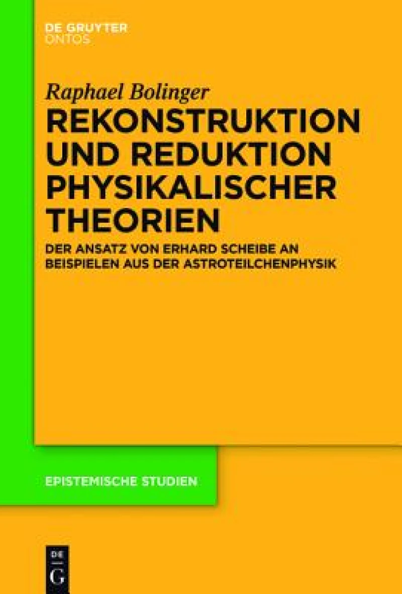 Rekonstruktion Und Reduktion Physikalischer Theorien
