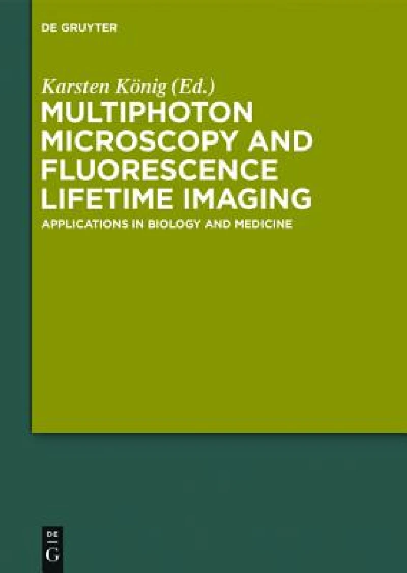 Multiphoton Microscopy and Fluorescence Lifetime Imaging