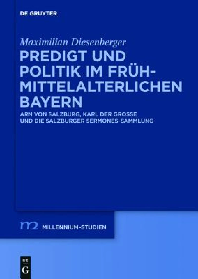 Predigt und Politik im frühmittelalterlichen Bayern