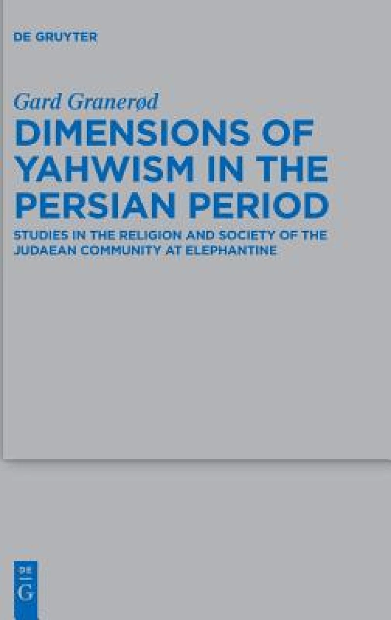 Dimensions of Yahwism in the Persian Period