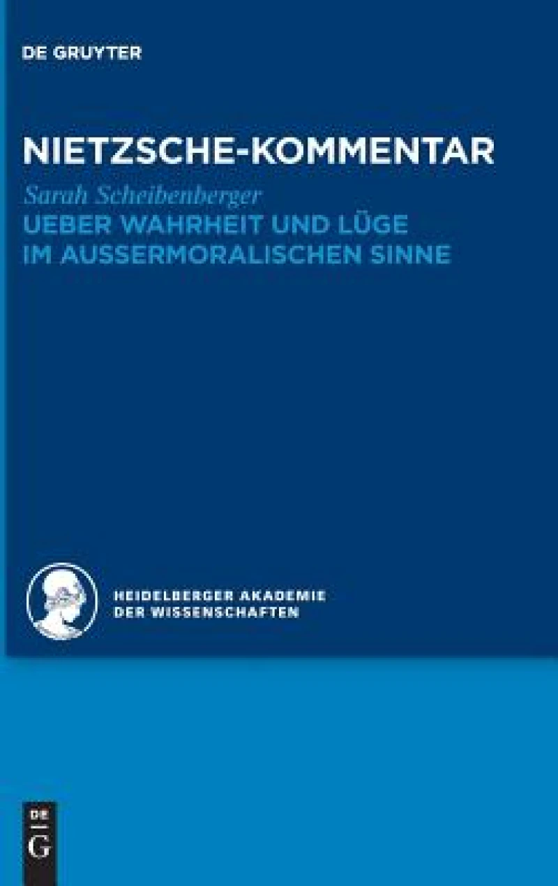 Kommentar zu Nietzsches "Ueber Wahrheit und Lüge im aussermoralischen Sinne"