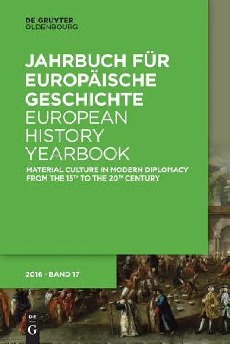 Material Culture in Modern Diplomacy from the 15th to the 20th Century