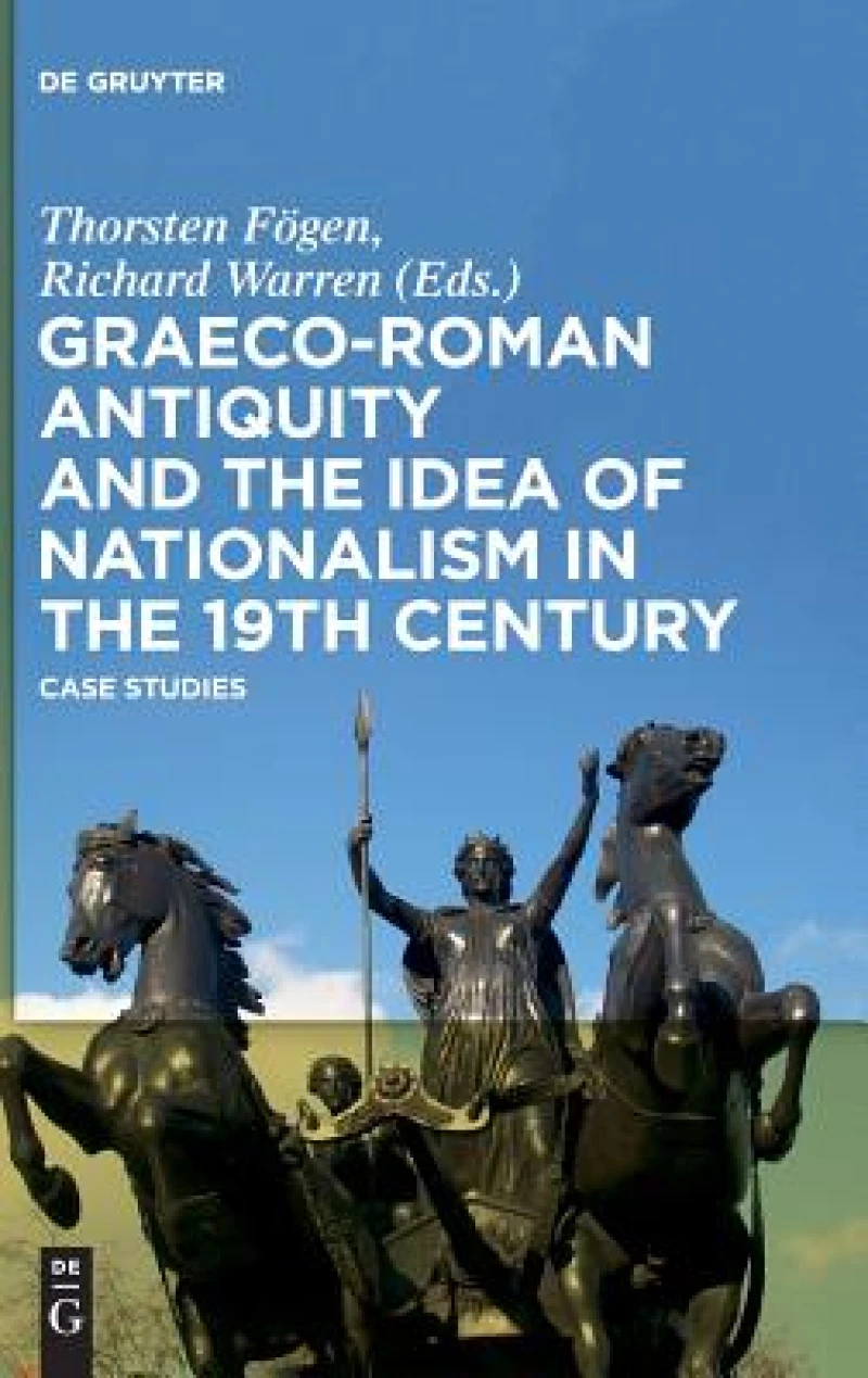 Graeco-roman Antiquity and the Idea of Nationalism in the 19th Century