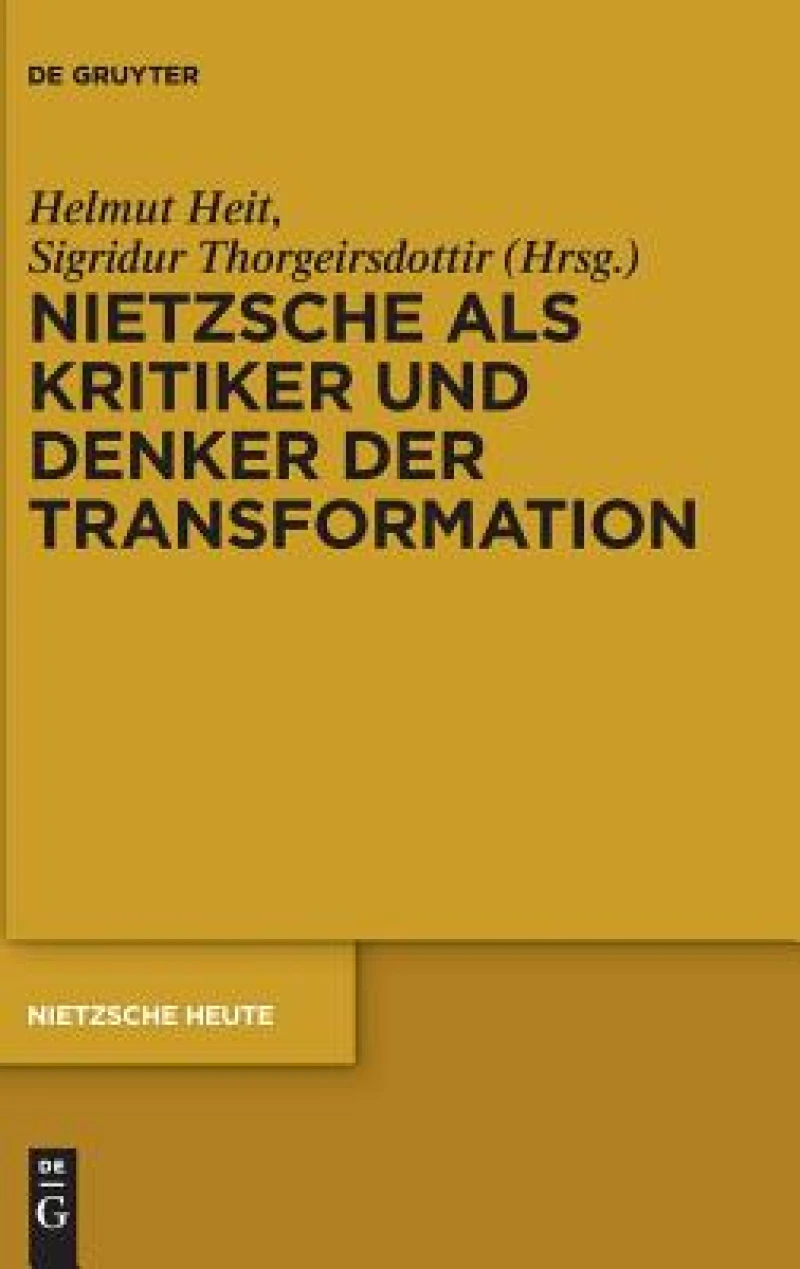 Nietzsche Als Kritiker Und Denker Der Transformation