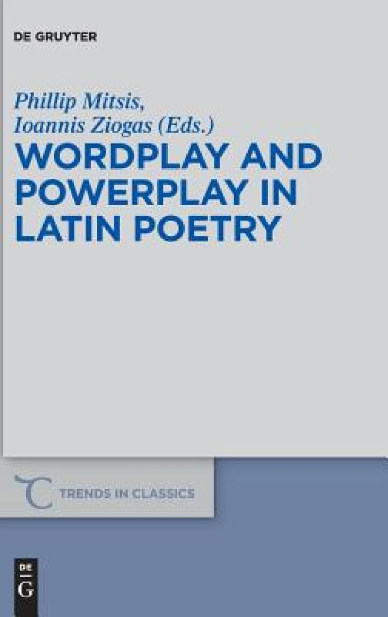 Wordplay and Powerplay in Latin Poetry