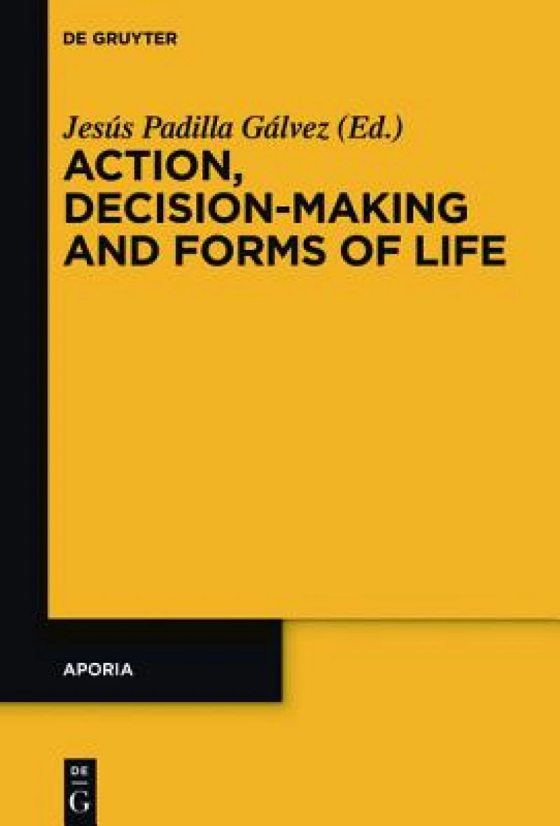 Action, Decision-making and Forms of Life