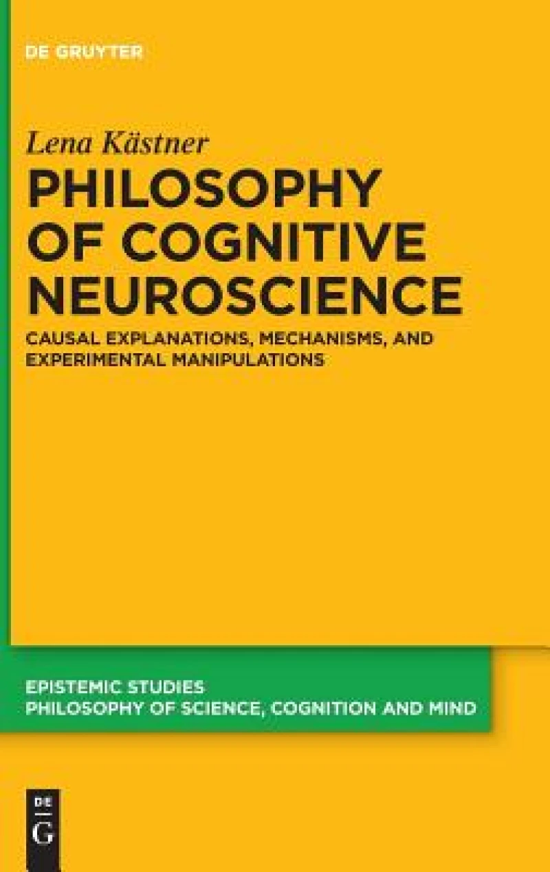 Philosophy of Cognitive Neuroscience