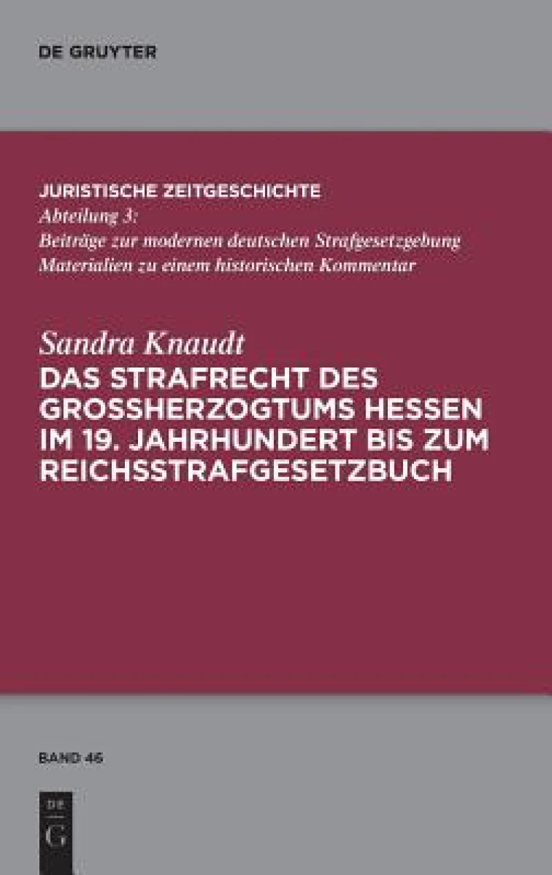 Strafrecht des Großherzogtums Hessen im 19. Jahrhundert bis zum Reichsstrafgesetzbuch