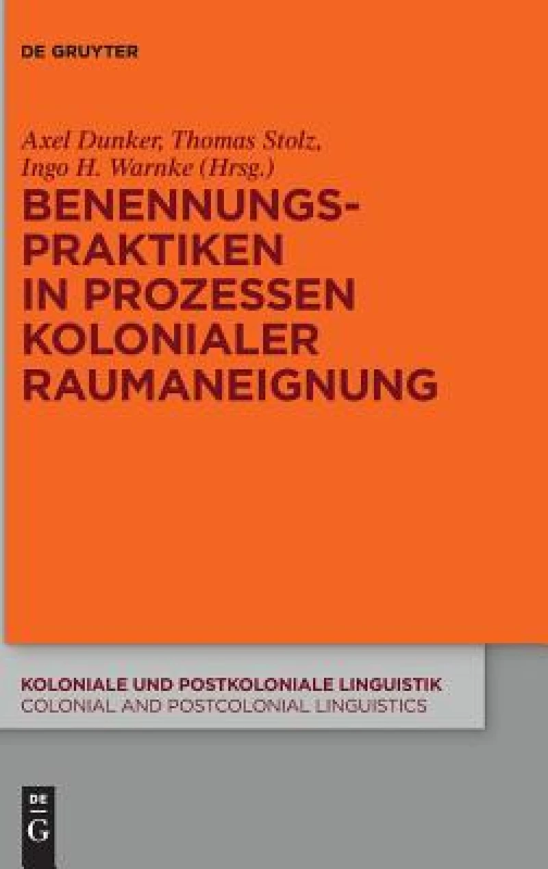 Benennungspraktiken in Prozessen Kolonialer Raumaneignung