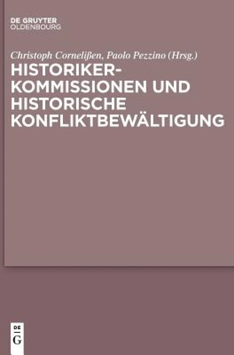 Historikerkommissionen Und Historische Konfliktbewältigung
