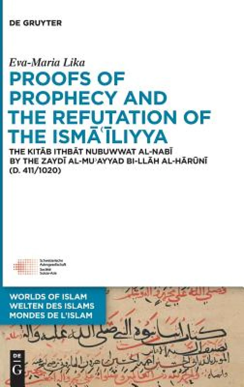 Proofs of Prophecy and the Refutation of the Isma''iliyya