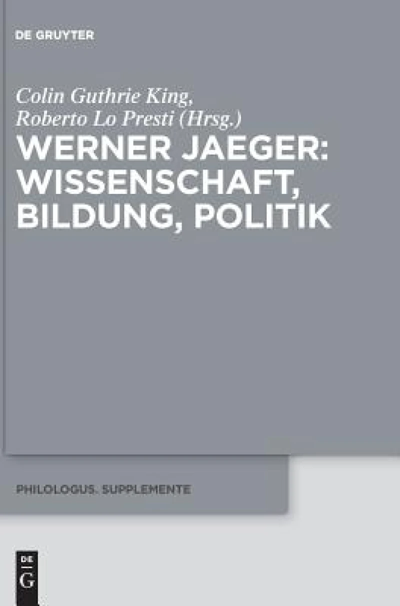 Werner Jaeger – Wissenschaft, Bildung, Politik