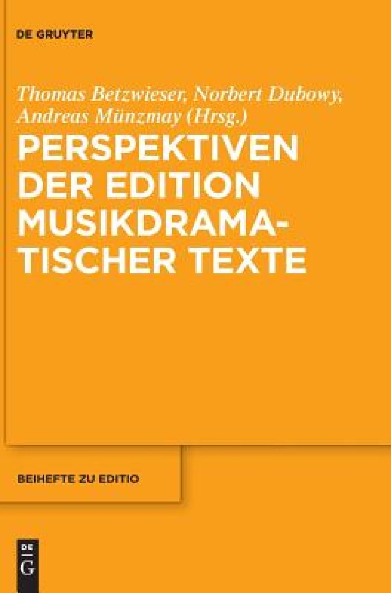 Perspektiven Der Edition Musikdramatischer Texte