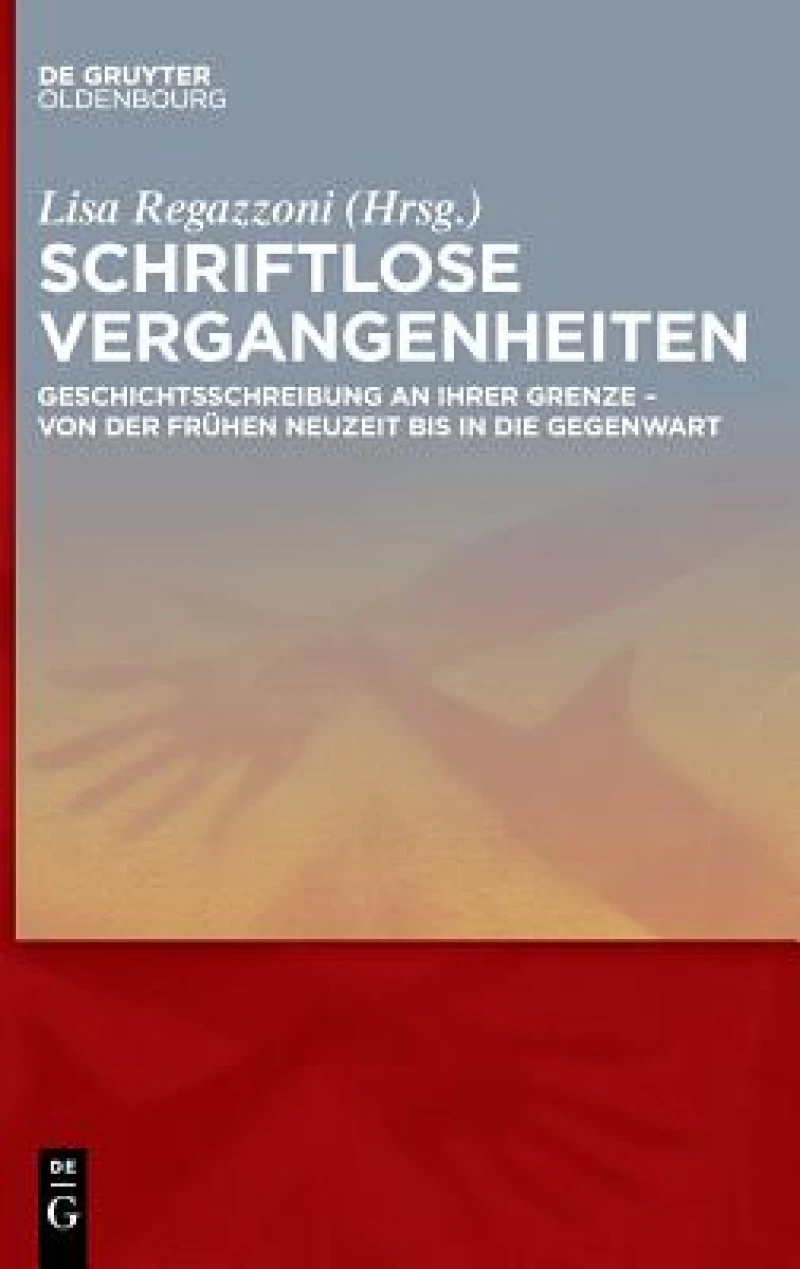 Schriftlose Vergangenheiten