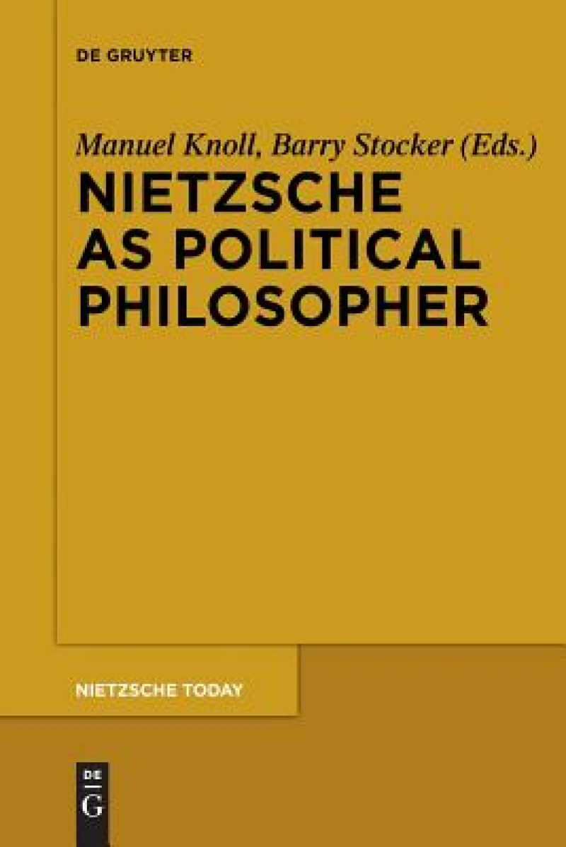 Nietzsche as Political Philosopher