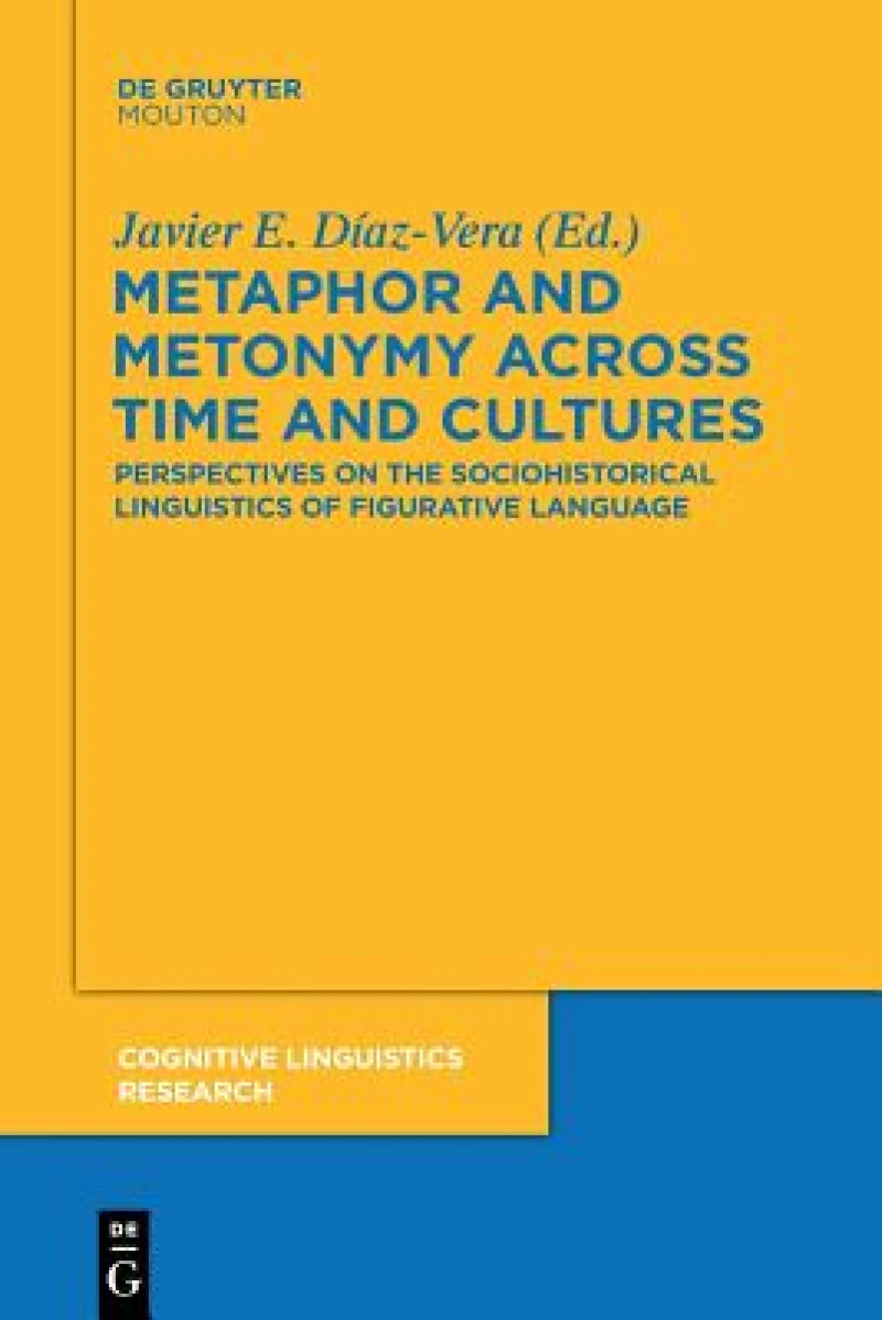 Metaphor and Metonymy across Time and Cultures