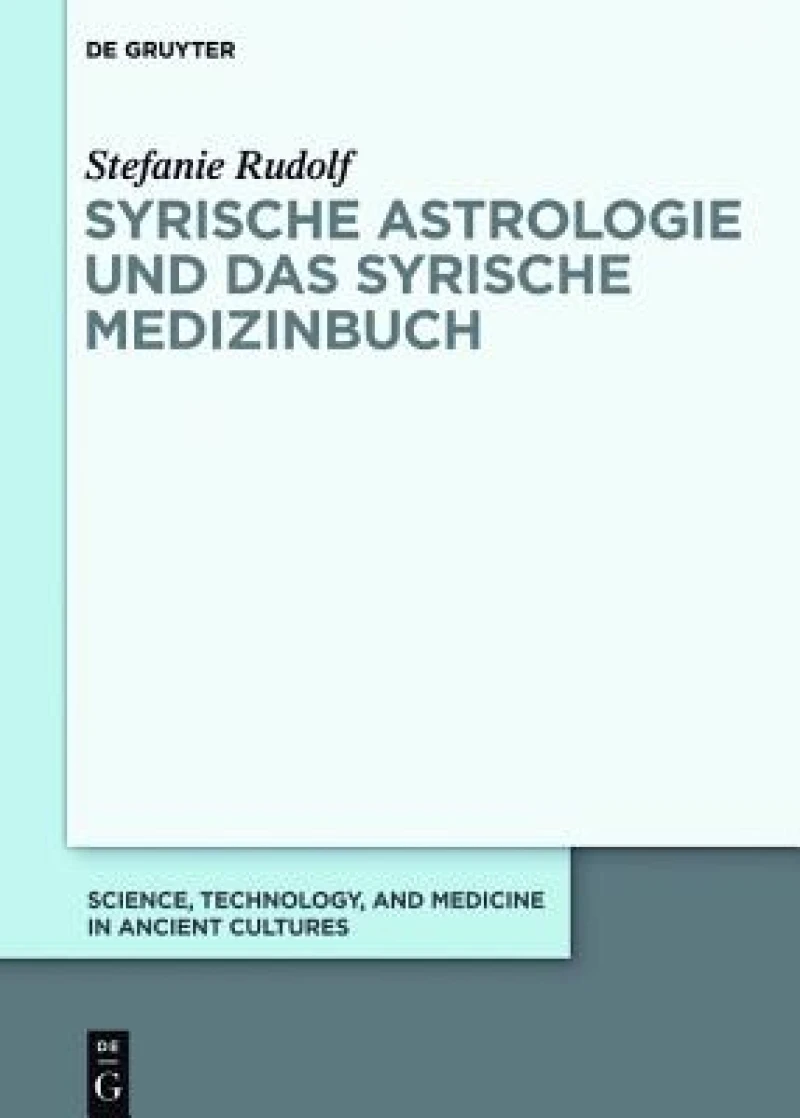 Syrische Astrologie Und Das Syrische Medizinbuch
