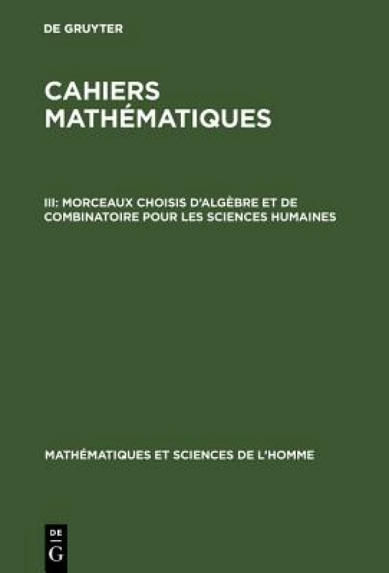 Morceaux choisis d''algèbre et de combinatoire pour les sciences humaines